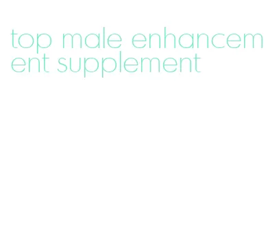 top male enhancement supplement