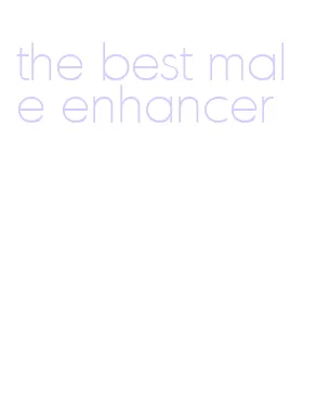 the best male enhancer