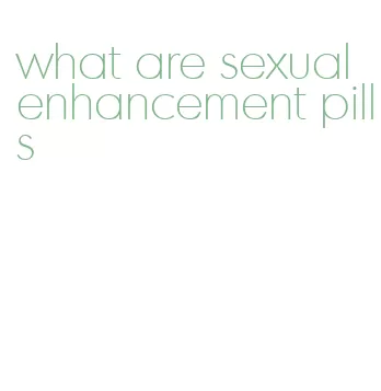 what are sexual enhancement pills