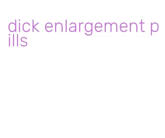 dick enlargement pills