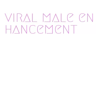 viral male enhancement