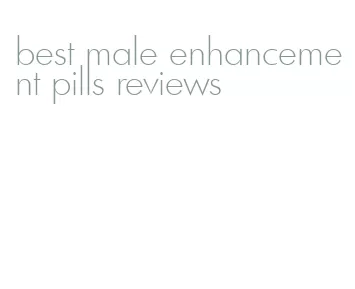 best male enhancement pills reviews