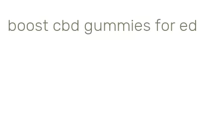 boost cbd gummies for ed