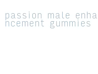 passion male enhancement gummies