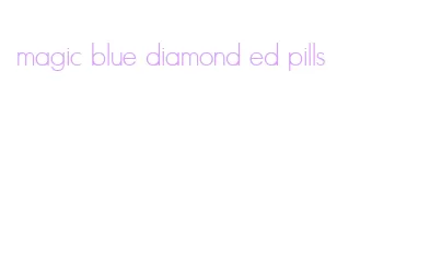 magic blue diamond ed pills