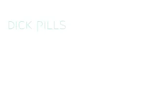 dick pills