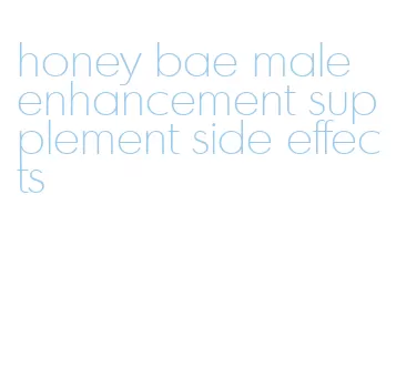 honey bae male enhancement supplement side effects