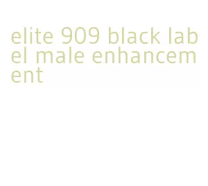 elite 909 black label male enhancement