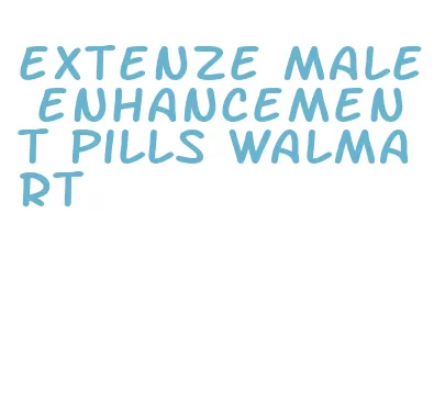 extenze male enhancement pills walmart