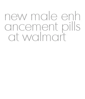 new male enhancement pills at walmart