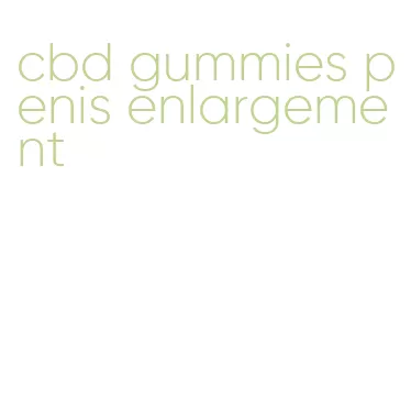 cbd gummies penis enlargement