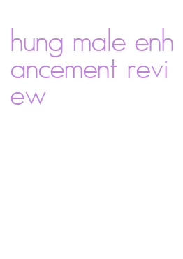 hung male enhancement review