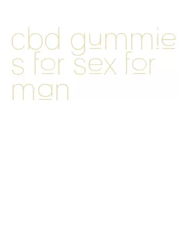 cbd gummies for sex for man