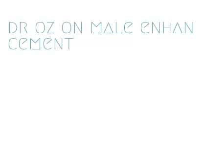 dr oz on male enhancement