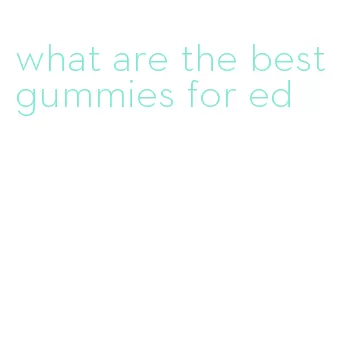 what are the best gummies for ed