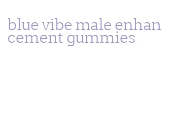 blue vibe male enhancement gummies