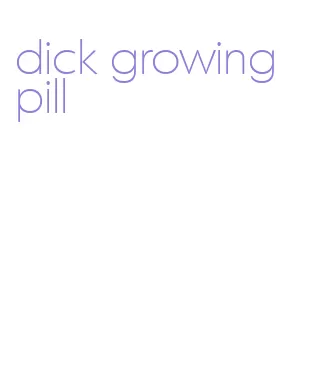 dick growing pill