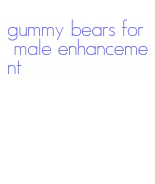 gummy bears for male enhancement