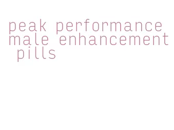 peak performance male enhancement pills