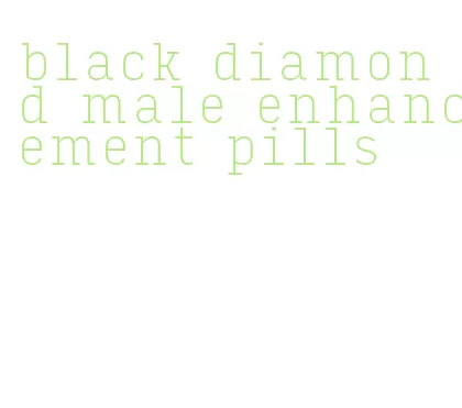 black diamond male enhancement pills