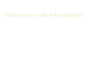 rocket man male enhancement