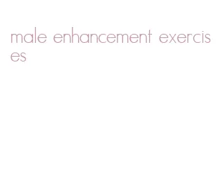 male enhancement exercises