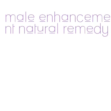 male enhancement natural remedy