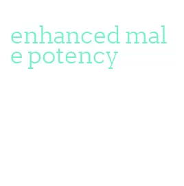 enhanced male potency