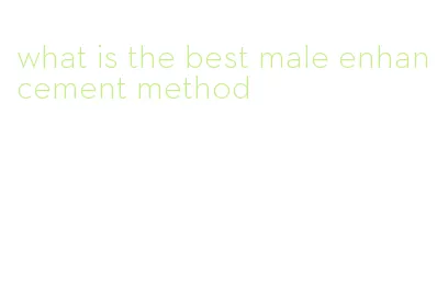 what is the best male enhancement method