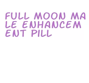 full moon male enhancement pill