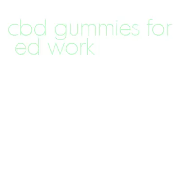 cbd gummies for ed work