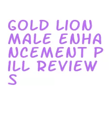 gold lion male enhancement pill reviews