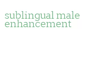 sublingual male enhancement