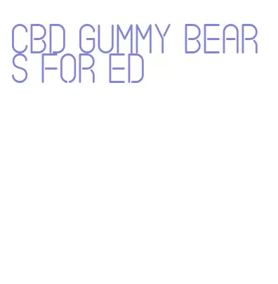 cbd gummy bears for ed