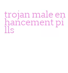 trojan male enhancement pills