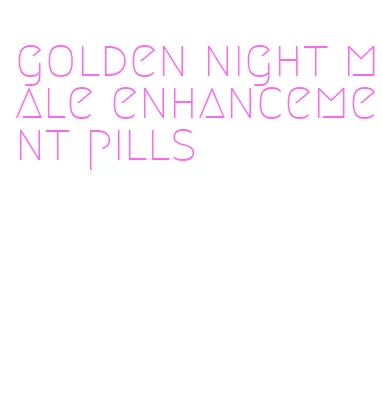 golden night male enhancement pills