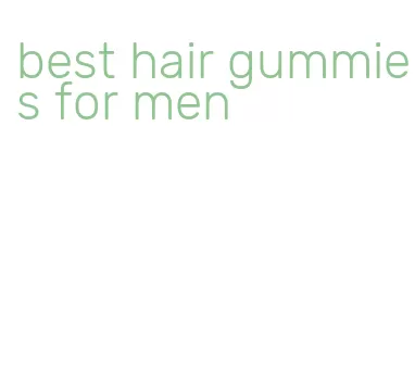 best hair gummies for men