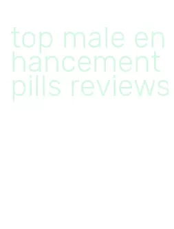 top male enhancement pills reviews