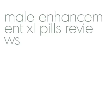 male enhancement xl pills reviews