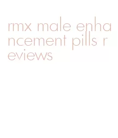 rmx male enhancement pills reviews