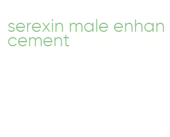 serexin male enhancement