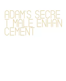 adam's secret male enhancement