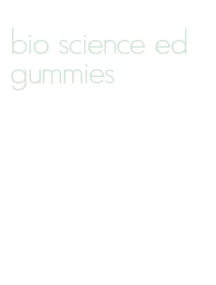 bio science ed gummies