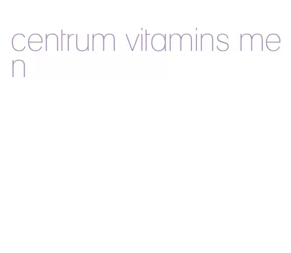 centrum vitamins men