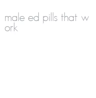 male ed pills that work