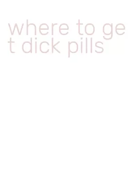 where to get dick pills