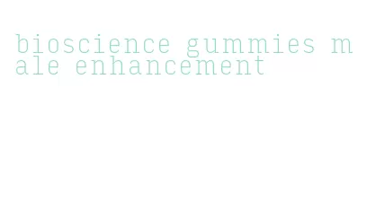 bioscience gummies male enhancement