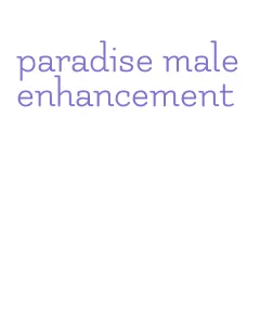 paradise male enhancement