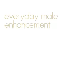 everyday male enhancement