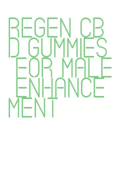 regen cbd gummies for male enhancement